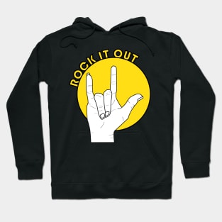 ROCK IT OUT Hoodie